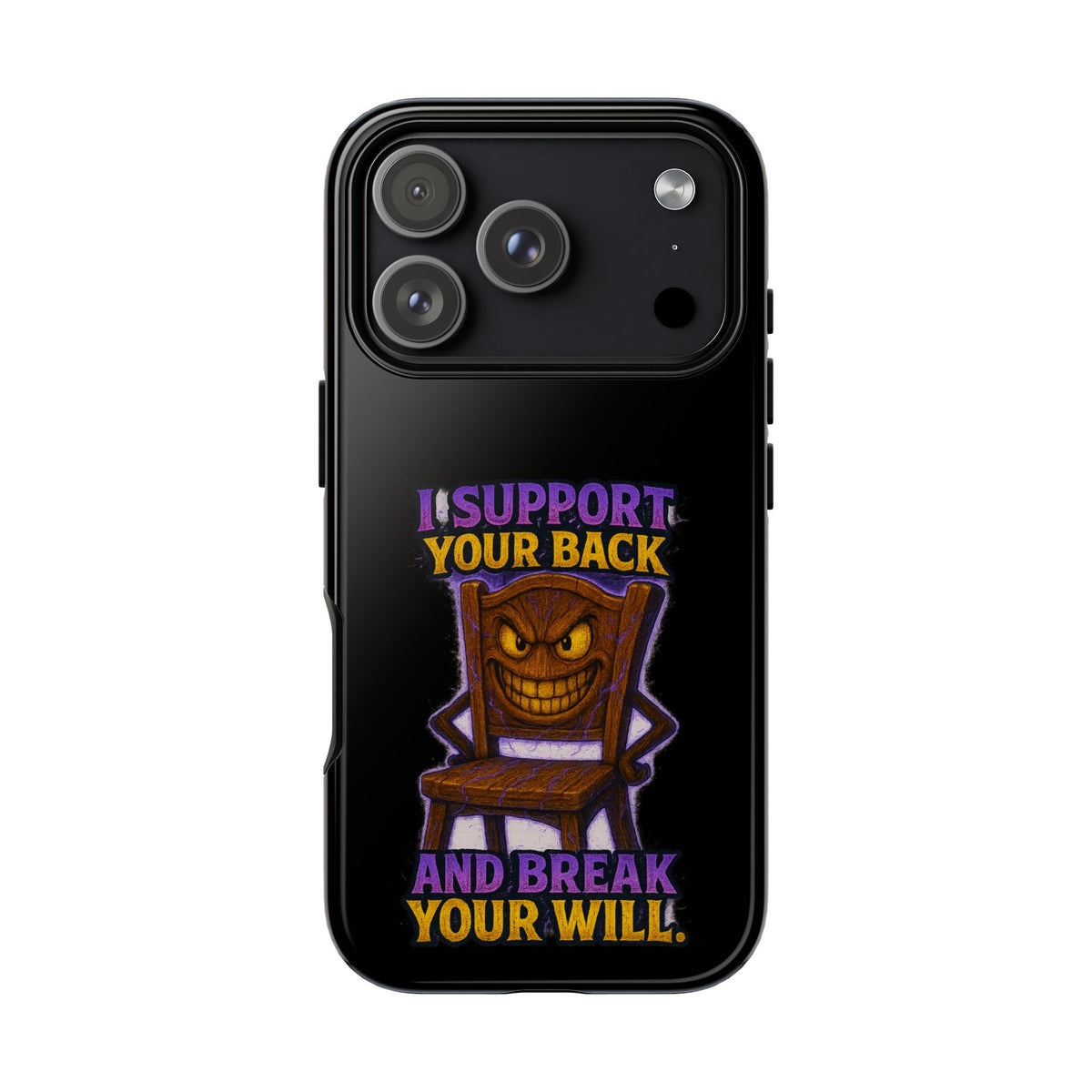 Phone Case — "I Support Your Back and Break Your Will" Funny Creepy Chair Design