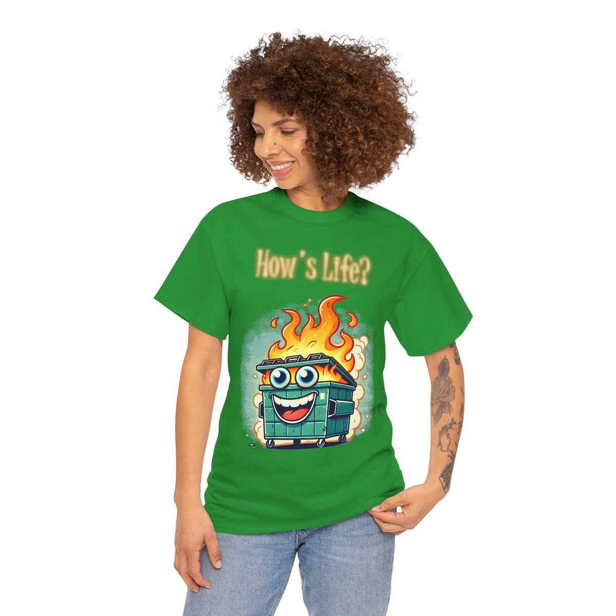 "How’s Life?" Dumpster Fire T-Shirt