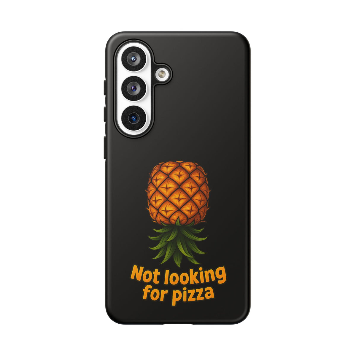 Phone Case — Tropical Pineapple "Not looking for pizza" Protective Cover