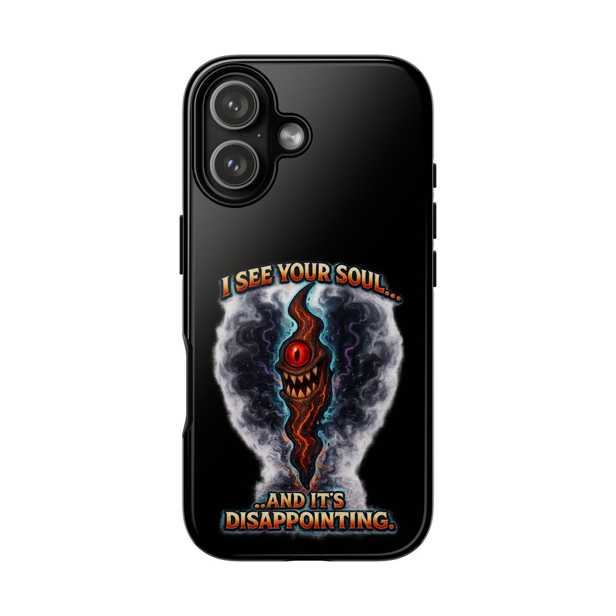Phone Case — "I See Your Soul and It’s Disappointing" Dark Horror Graphic
