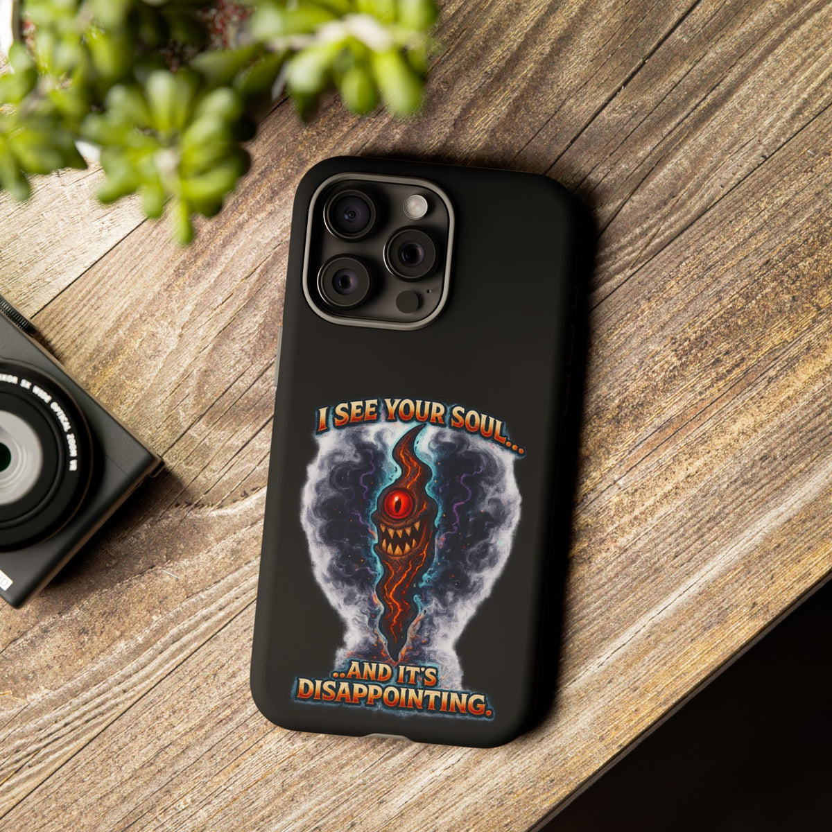 Phone Case — "I See Your Soul and It’s Disappointing" Dark Horror Graphic