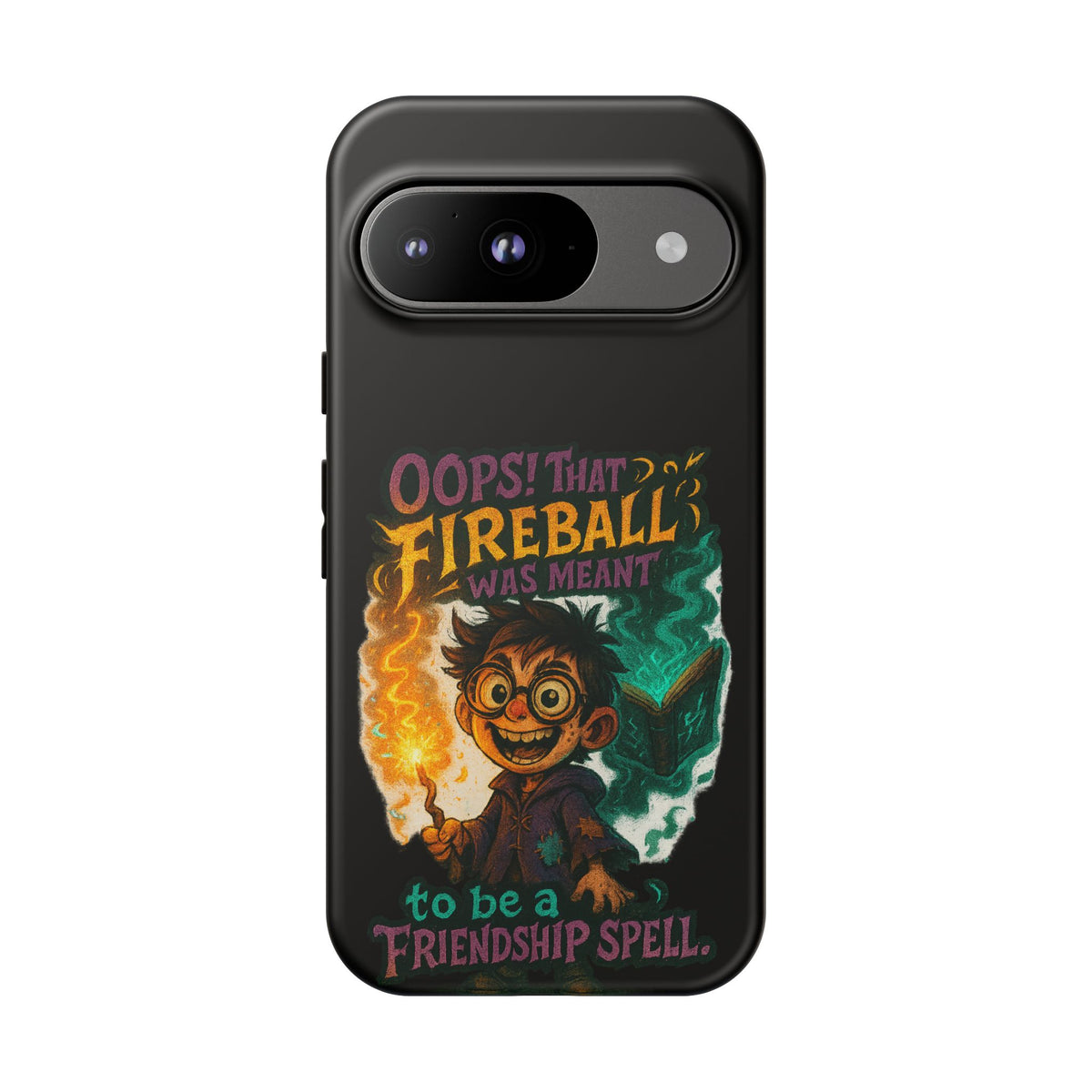 Phone Case — "Oops! That Fireball Was Meant to Be a Friendship Spell" Cute Fantasy Wizard Design