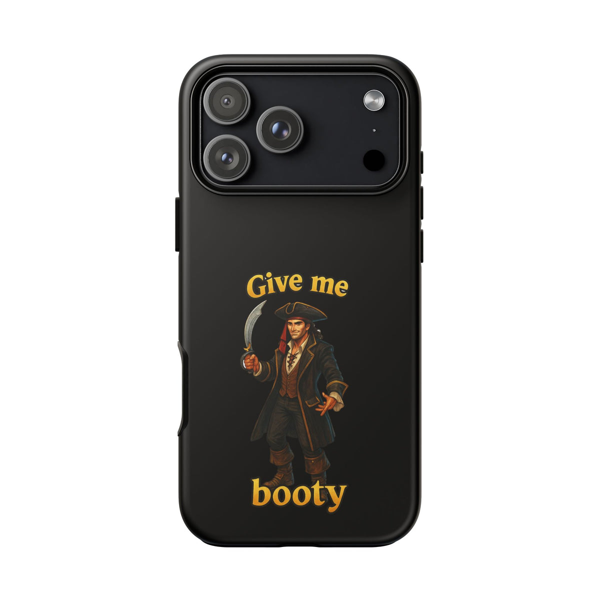 Phone Case — 'Give Me Booty' Pirate Graphic Protective Case