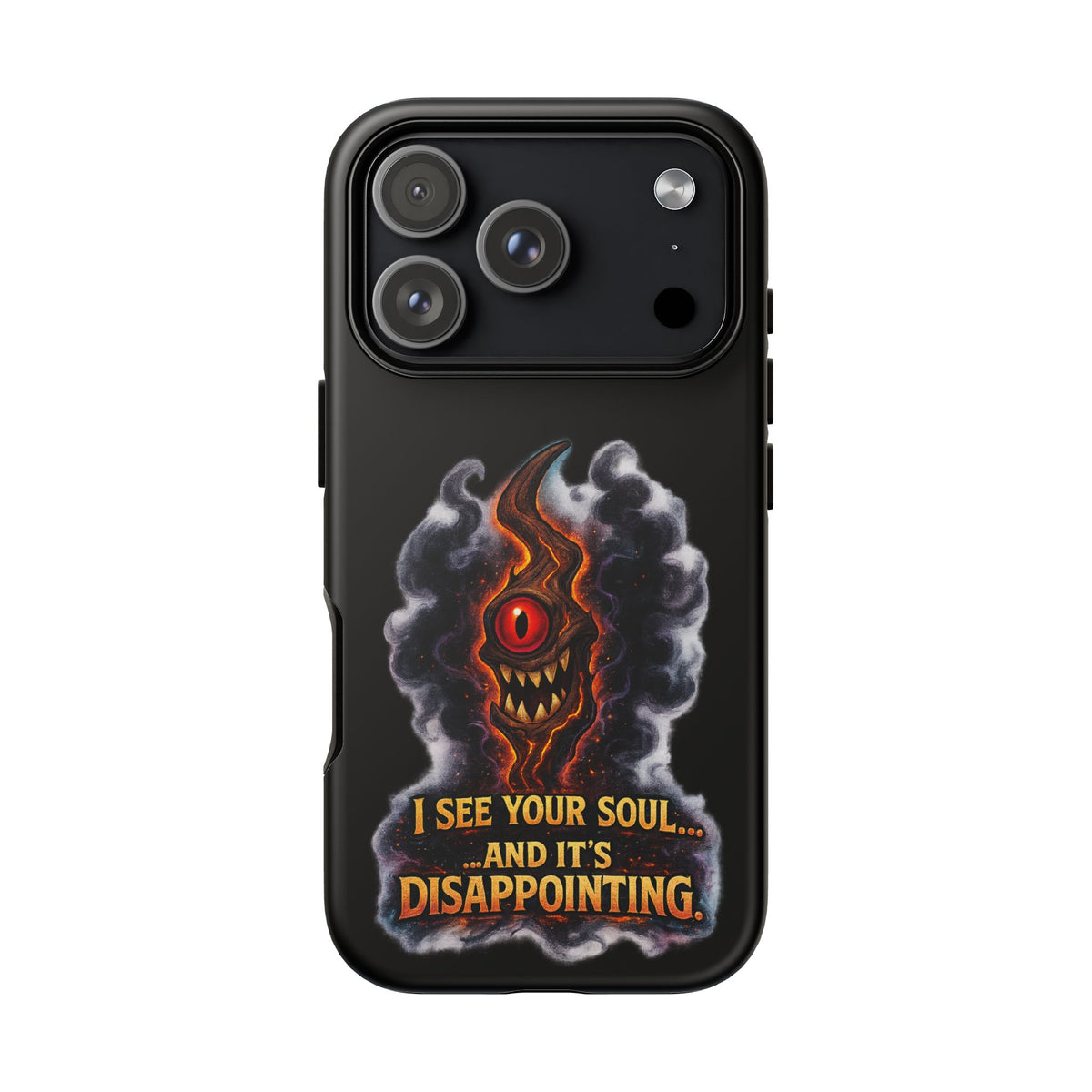 Phone Case — Fiery One‑Eye Demon with "I See Your Soul... And It's Disappointing"