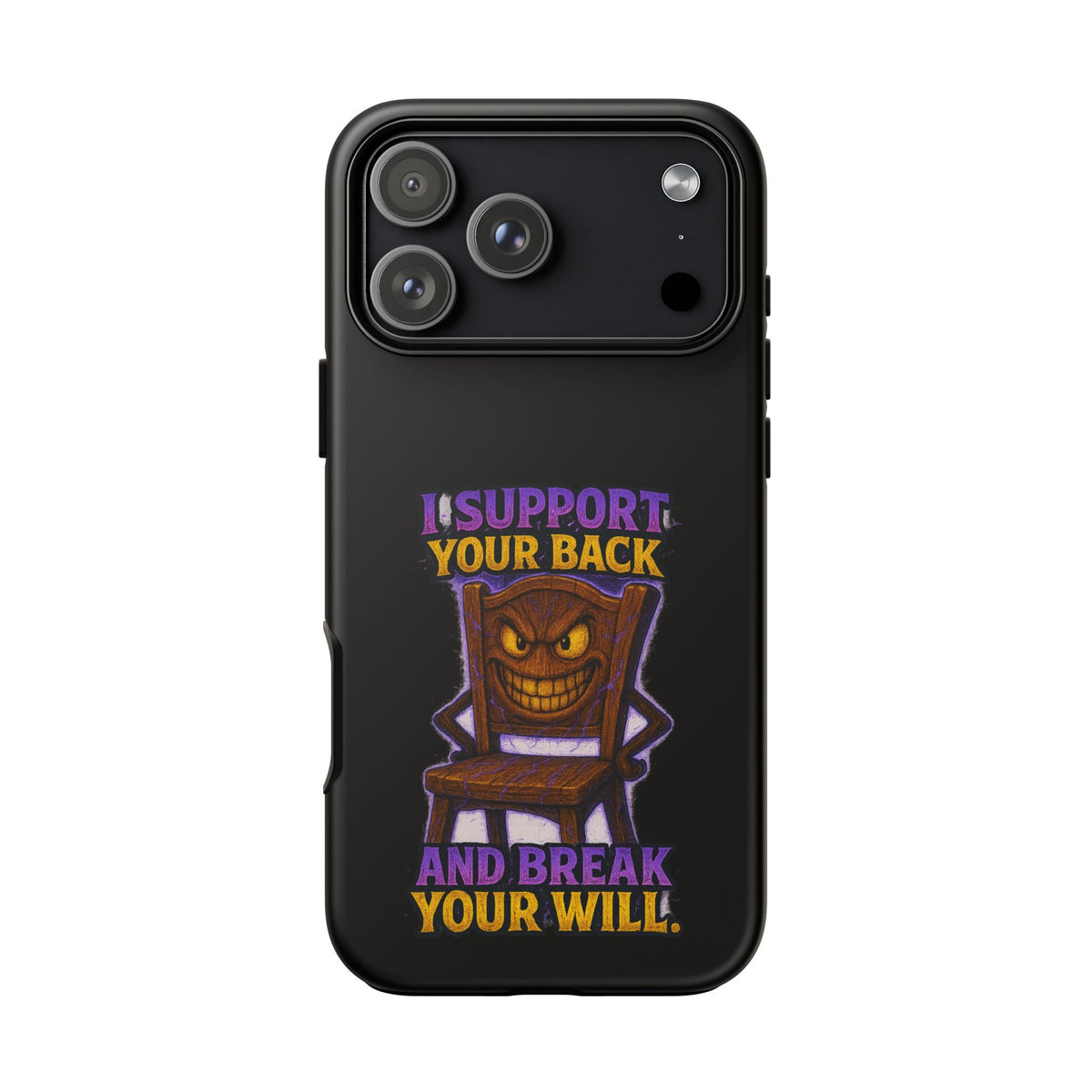 Phone Case — "I Support Your Back and Break Your Will" Funny Creepy Chair Design