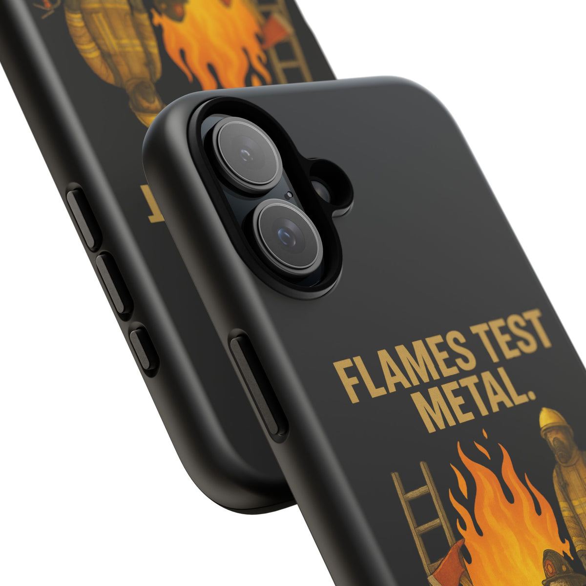 Firefighter Phone Case - "Flames Test Metal. Courage Defines the Firefighter" Protective iPhone Cover
