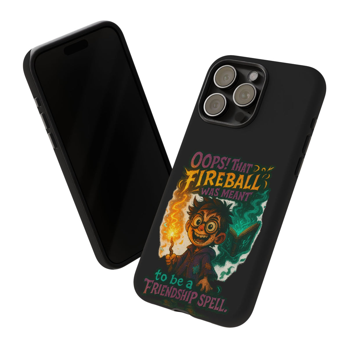 Phone Case — "Oops! That Fireball Was Meant to Be a Friendship Spell" Cute Fantasy Wizard Design