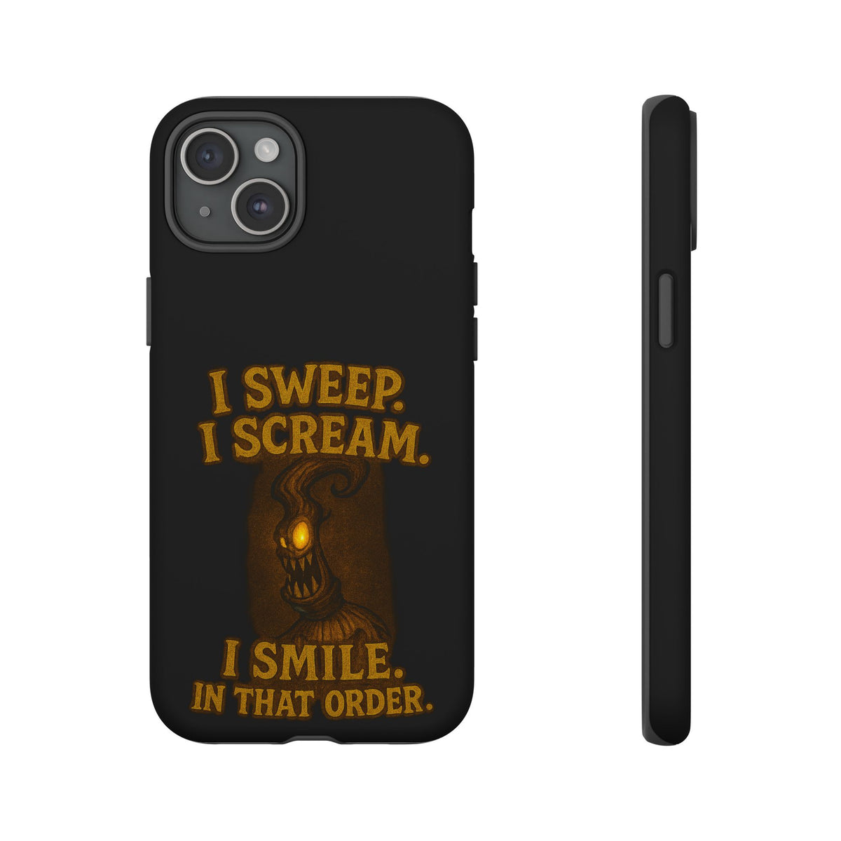 Phone Case — "I Sweep. I Scream. I Smile in That Order." Halloween Horror Design