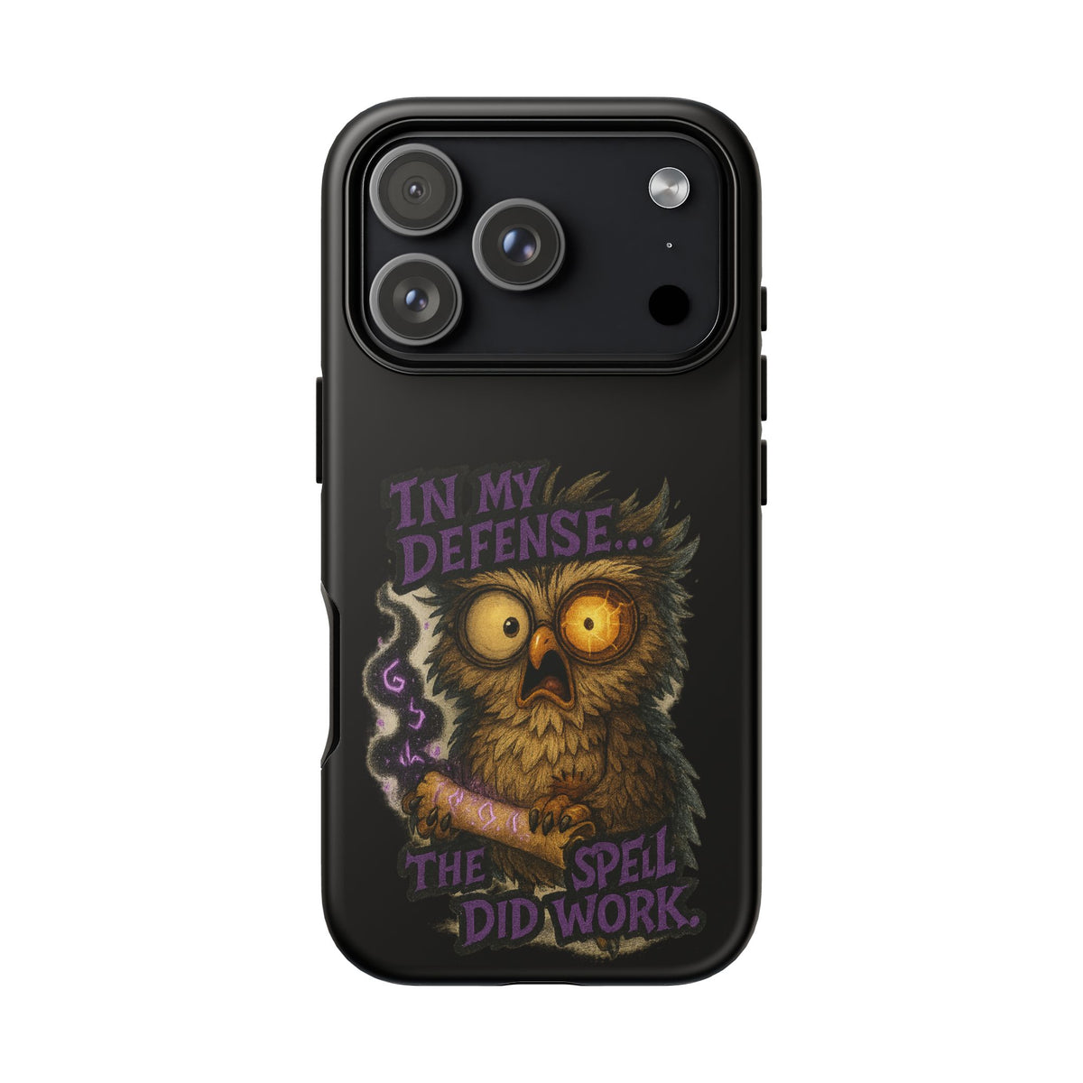 Phone Case — 'In My Defense… The Spell Did Work' Owl Witchy Protective Case