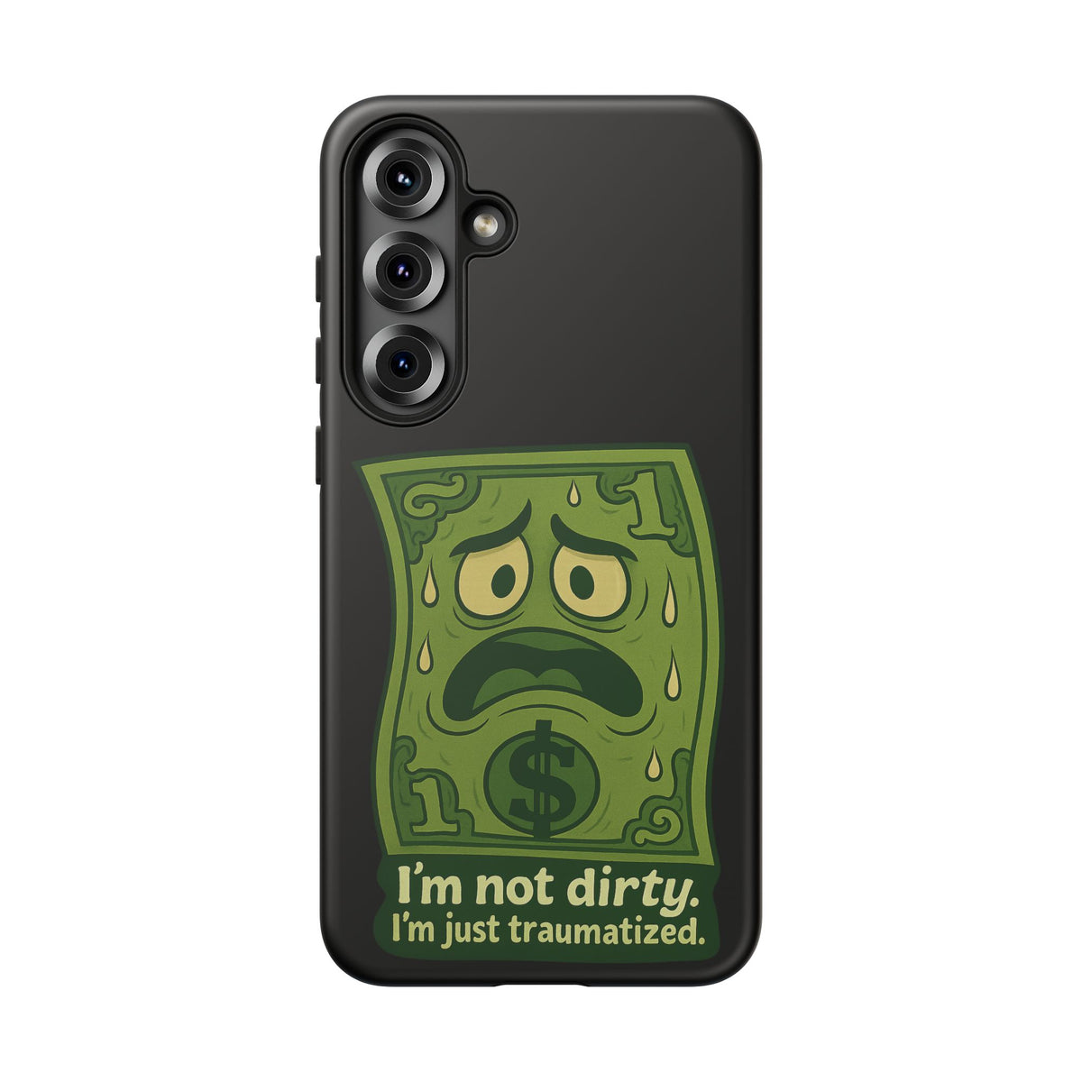 Phone Case — Funny Traumatized Dollar Bill Design ("I'm not dirty, I'm just traumatized")