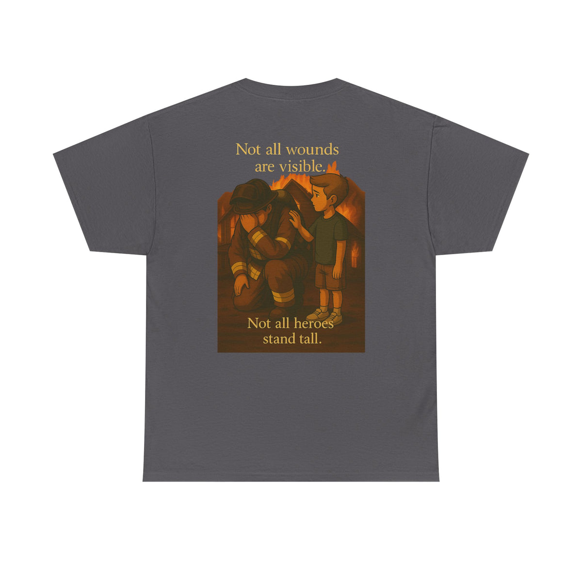 Not All Heroes Stand Tall – Firefighter Tribute Tee