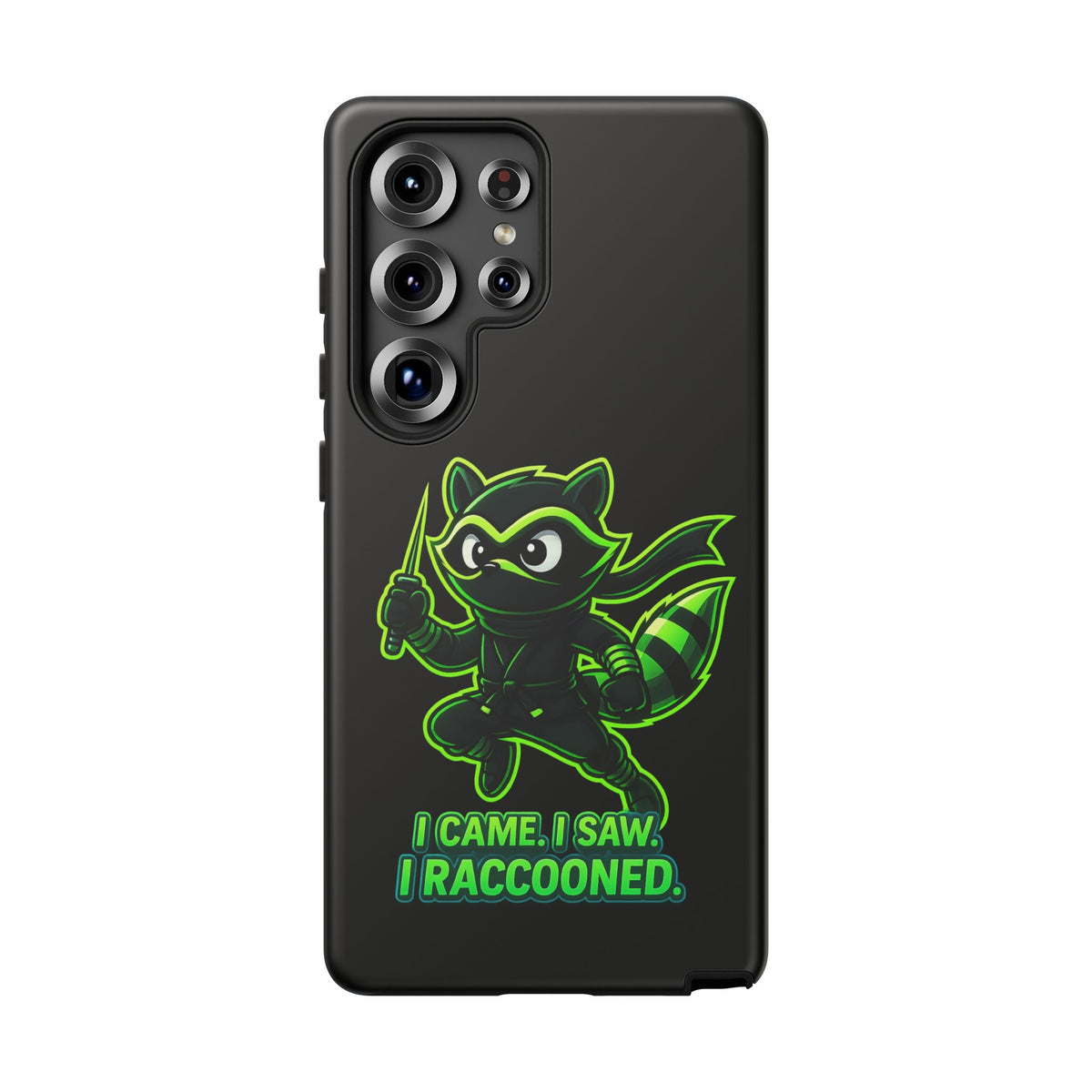 Raccoon Ninja Phone Case — "I Came. I Saw. I Raccooned." Protective iPhone Cover