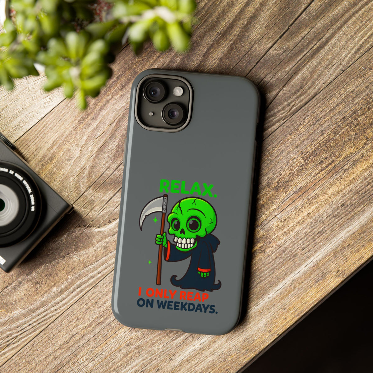 Phone Case — 'Relax. I Only Reap on Weekdays.' Cute Green Grim Reaper Protective Cover