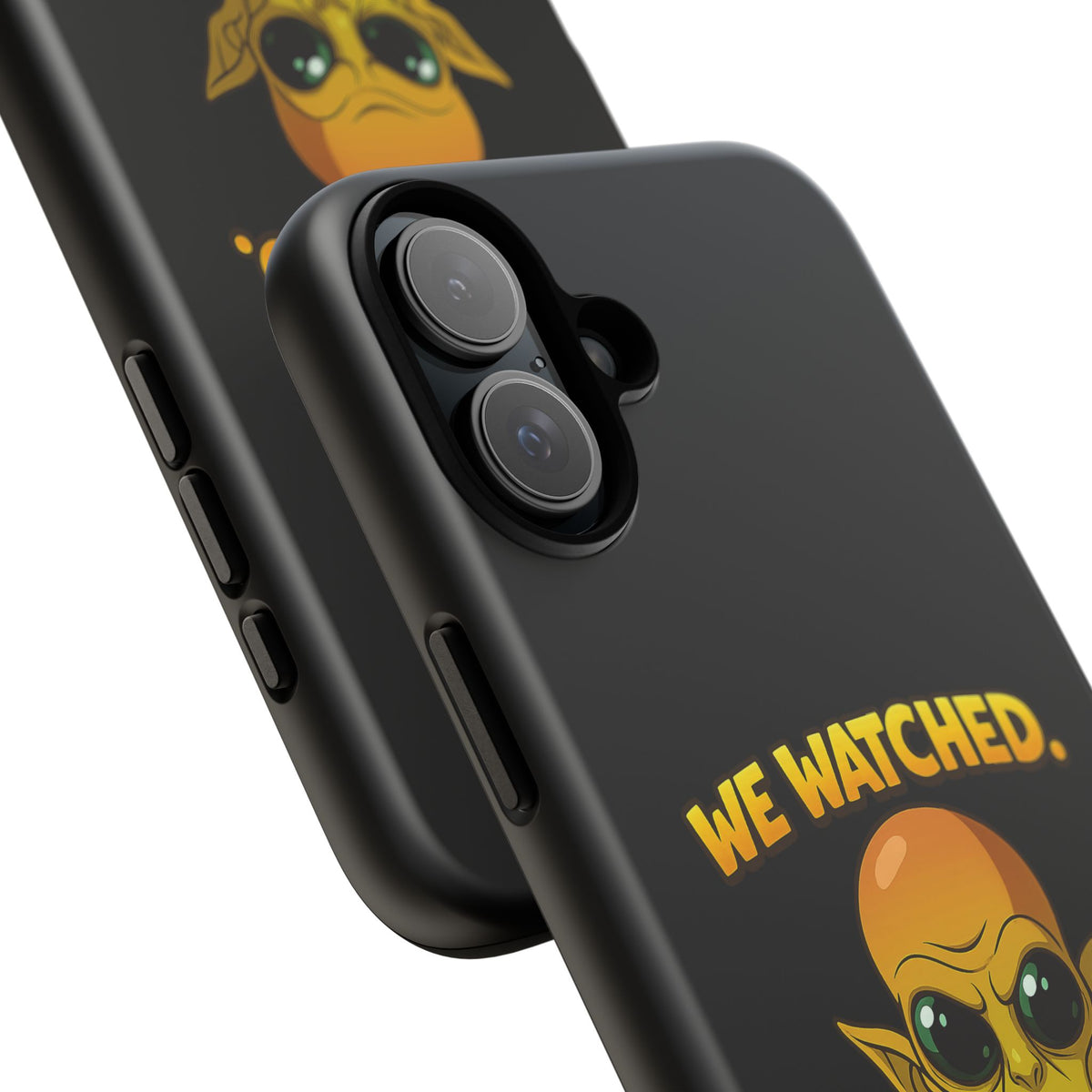 Phone Case — Funny Alien Design: "We Watched. We Judged. We Left Yelp Reviews."
