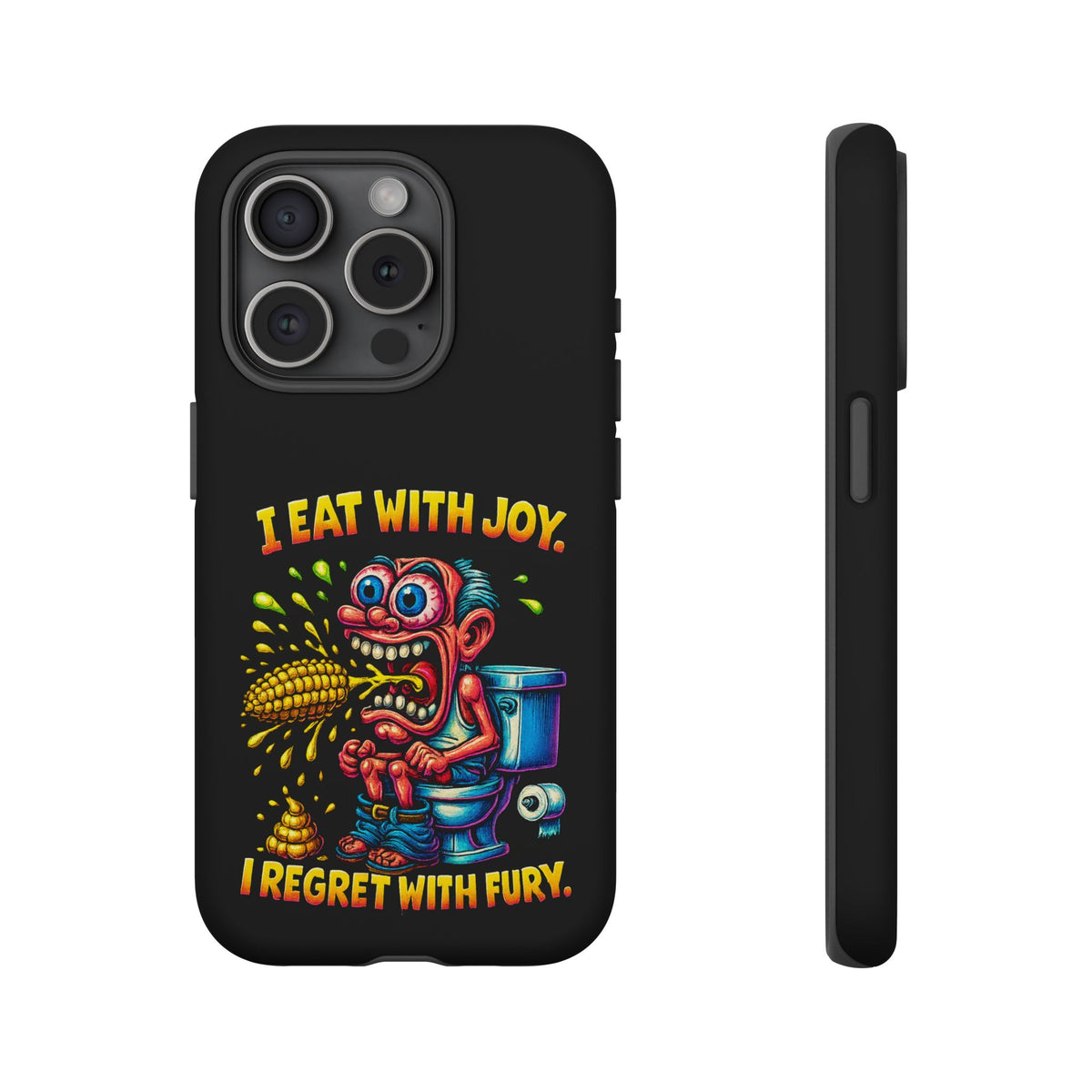 Phone Case — "I Eat With Joy, I Regret With Fury" Graphic