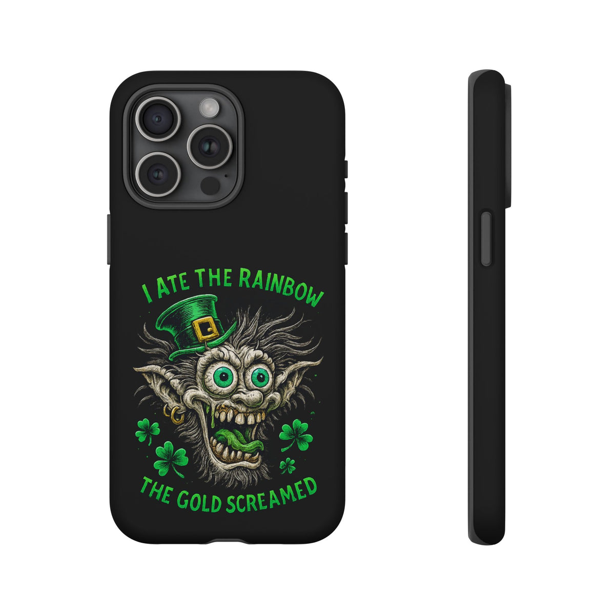 St. Patrick's Horror Phone Case — "I Ate the Rainbow, The Gold Screamed" Lucky Goblin Design