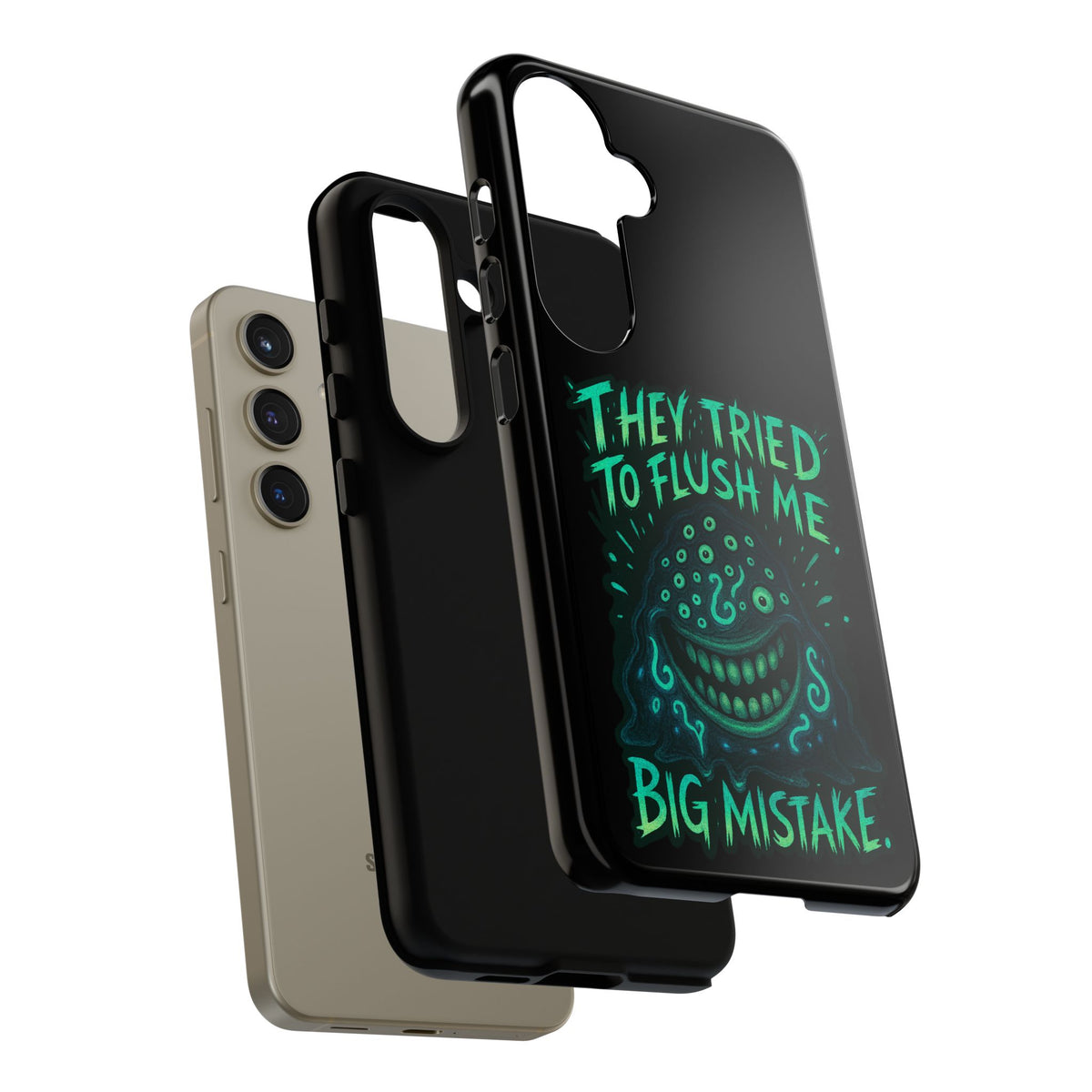 Phone Case — Glow Monster "They Tried to Flush Me, Big Mistake"