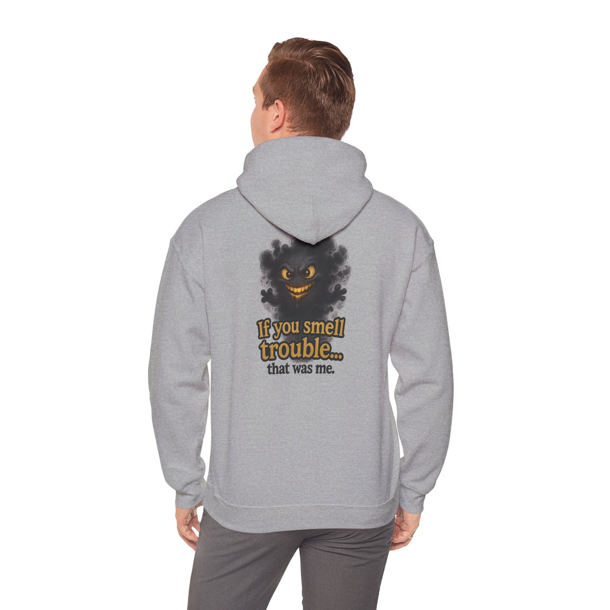 Trouble-Smelling Hoodie — "If you smell trouble... that was me." Graphic Pullover