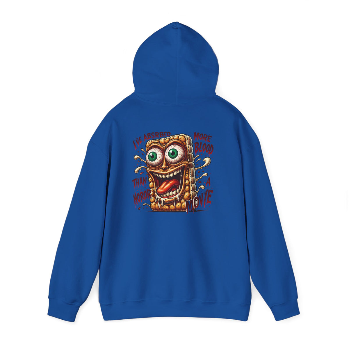 Absorbed More Blood Than a Horror Movie Hoodie
