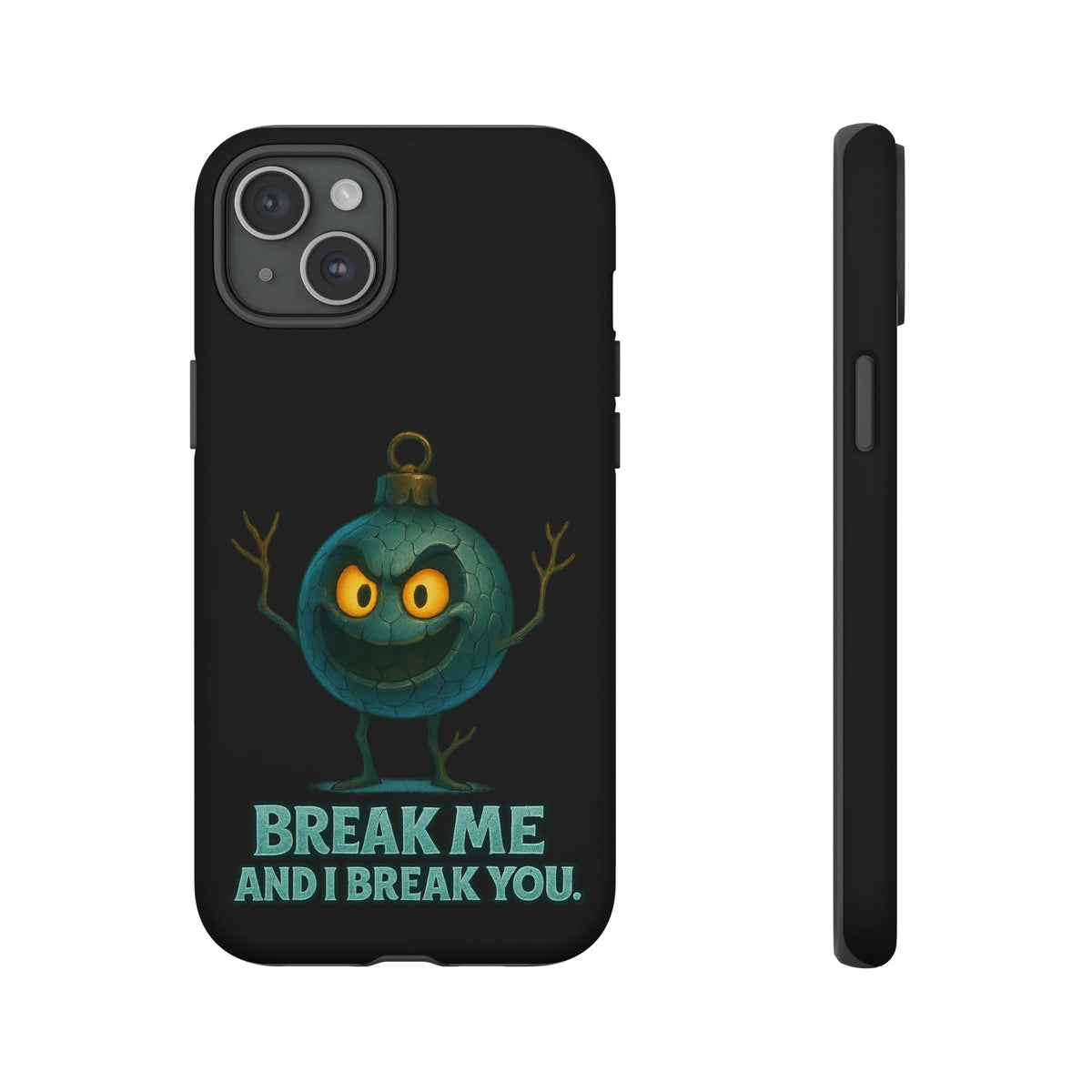 Phone Case — 'Break Me and I Break You' Mischievous Ornament Protective Cover