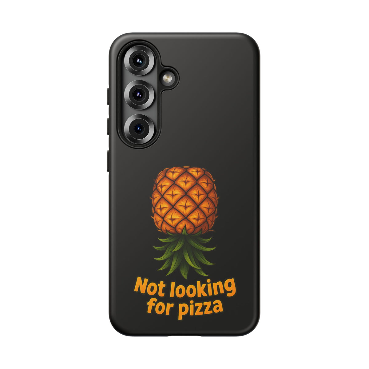 Phone Case — Tropical Pineapple "Not looking for pizza" Protective Cover