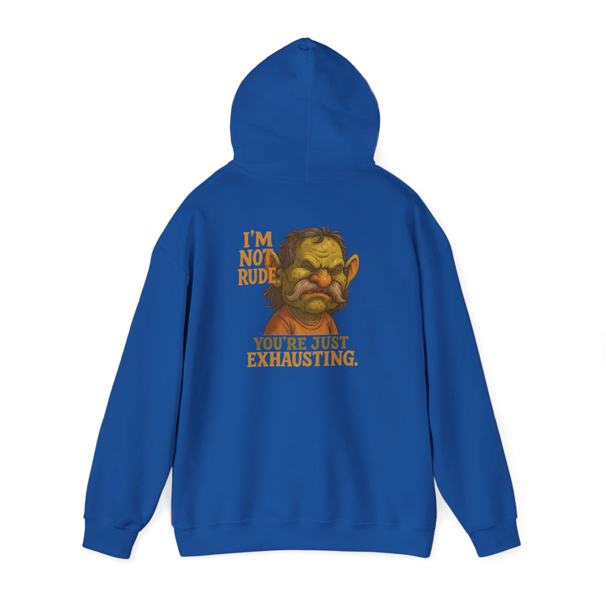 Troll Face Hoodie — "I'm Not Rude, You're Just Exhausting" Graphic Hoodie