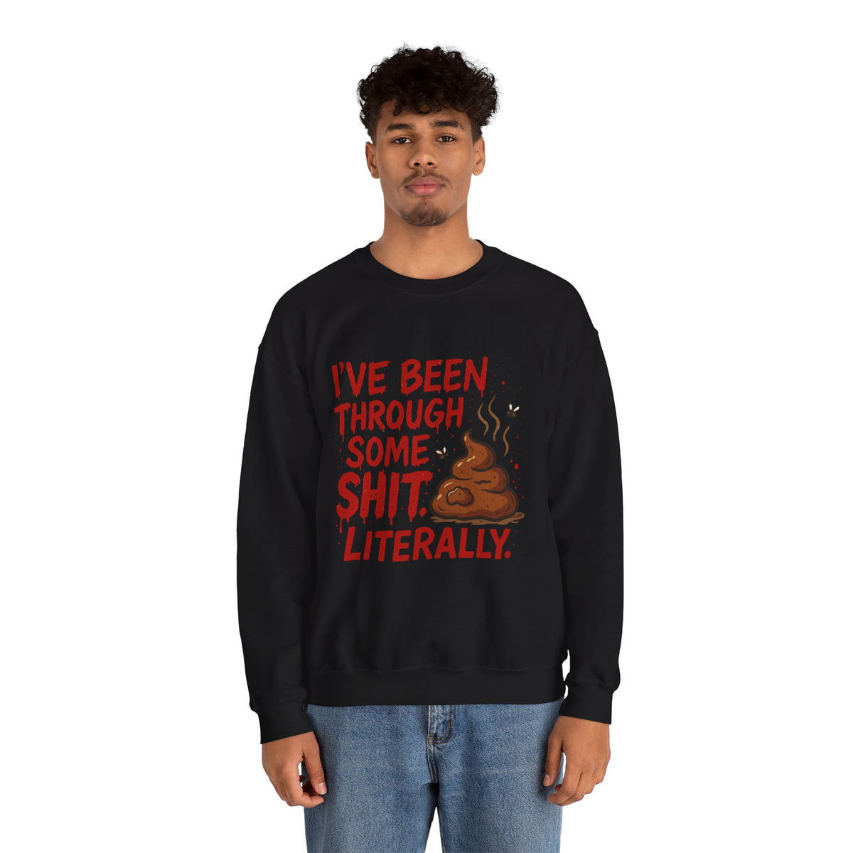 Been Through Some Shit – Funny Poop Sweatshirt