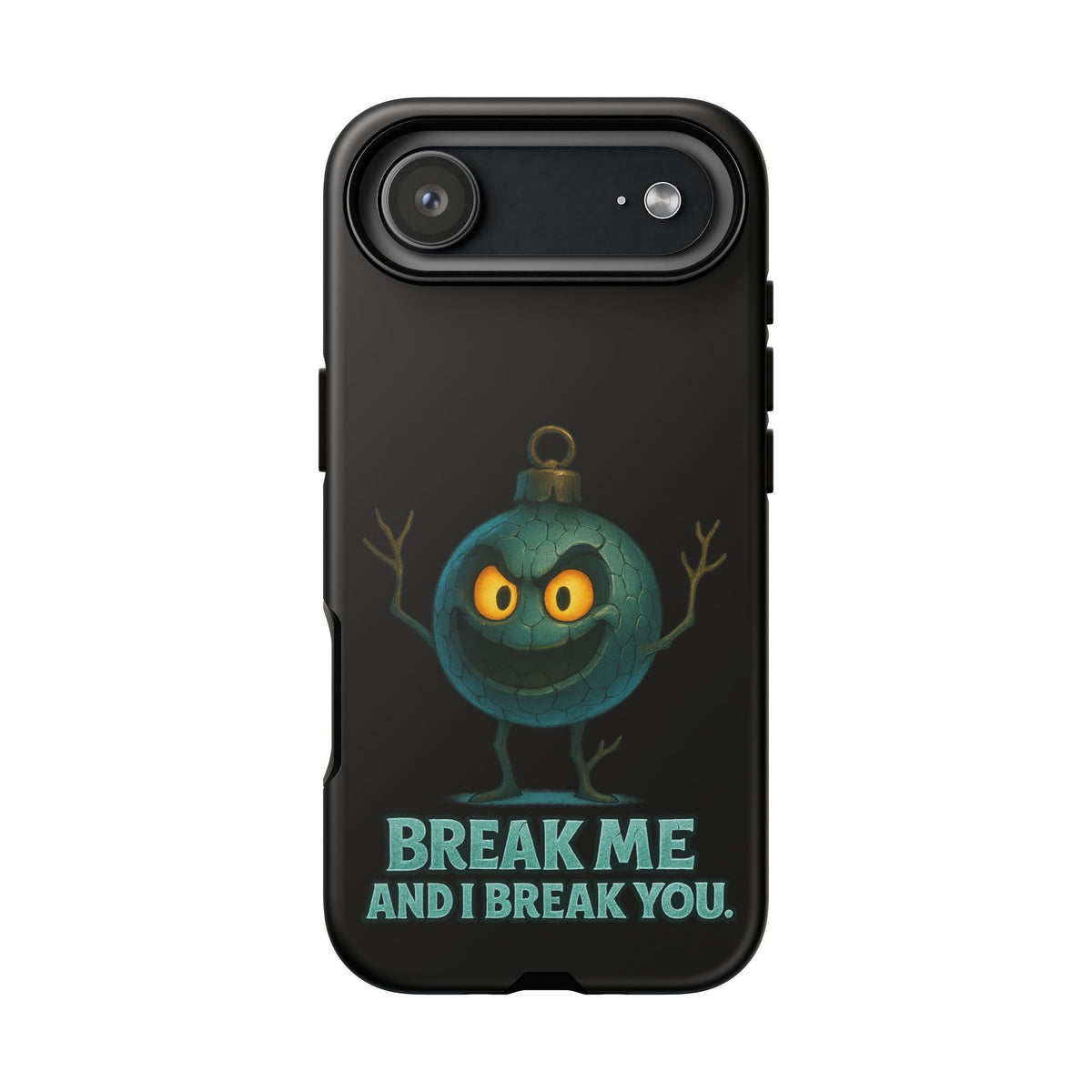 Phone Case — 'Break Me and I Break You' Mischievous Ornament Protective Cover