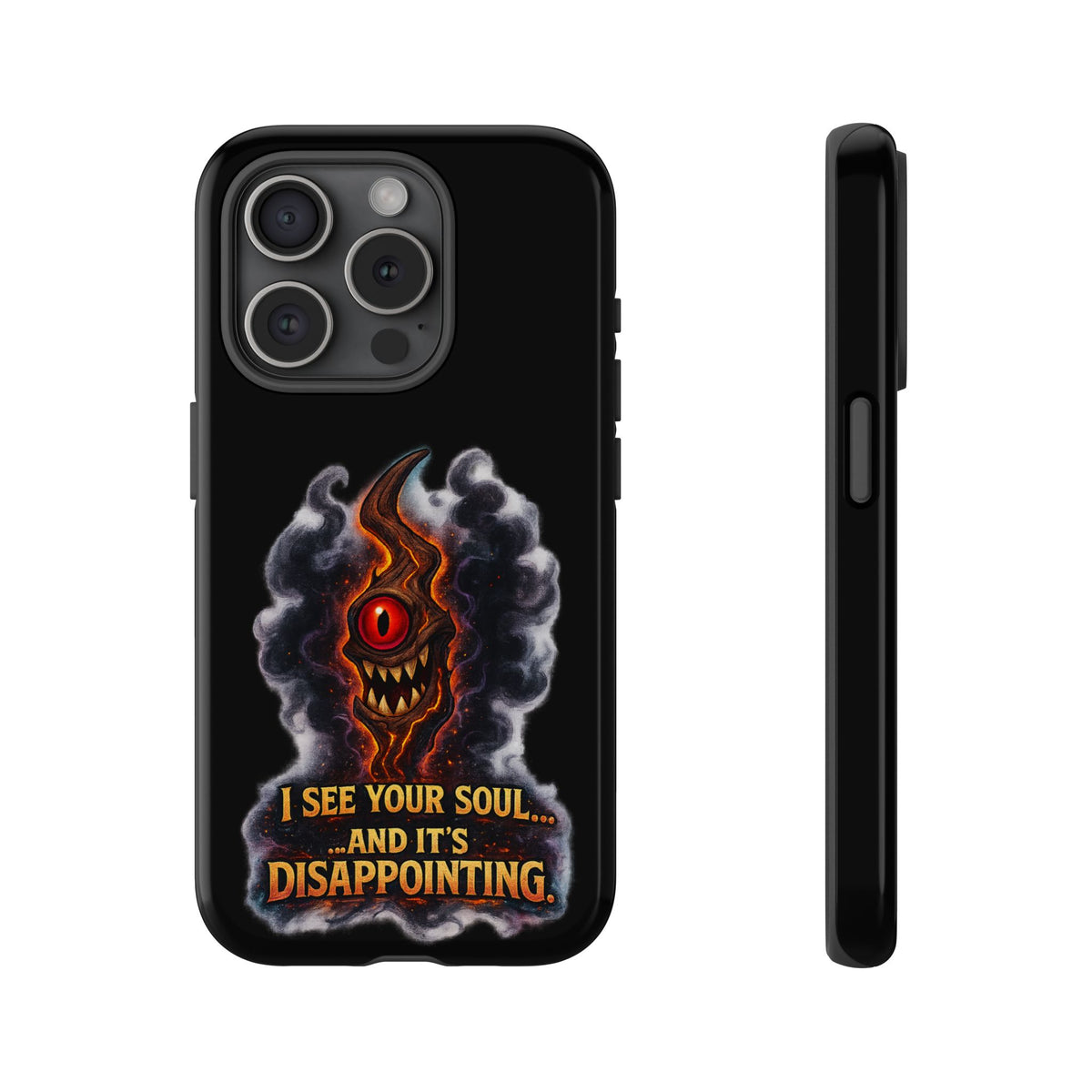 Phone Case — Fiery One‑Eye Demon with "I See Your Soul... And It's Disappointing"