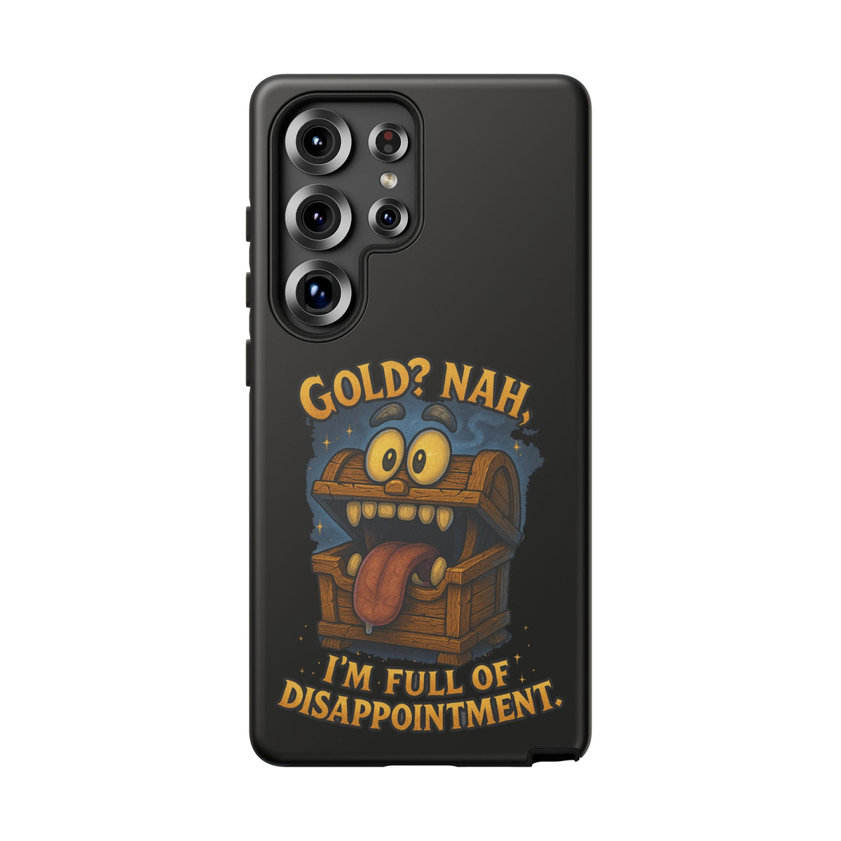 Phone Case — “Gold? Nah, I’m Full of Disappointment” Funny Treasure Chest Design