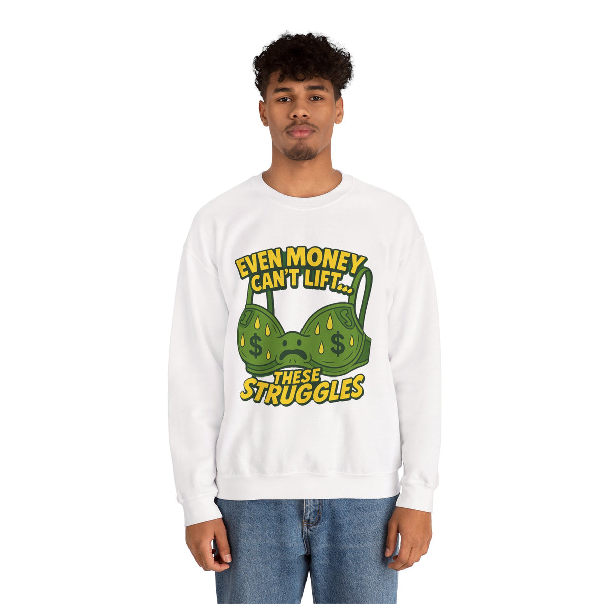 Even Money Can’t Lift These Struggles – Funny Bra Sweatshirt