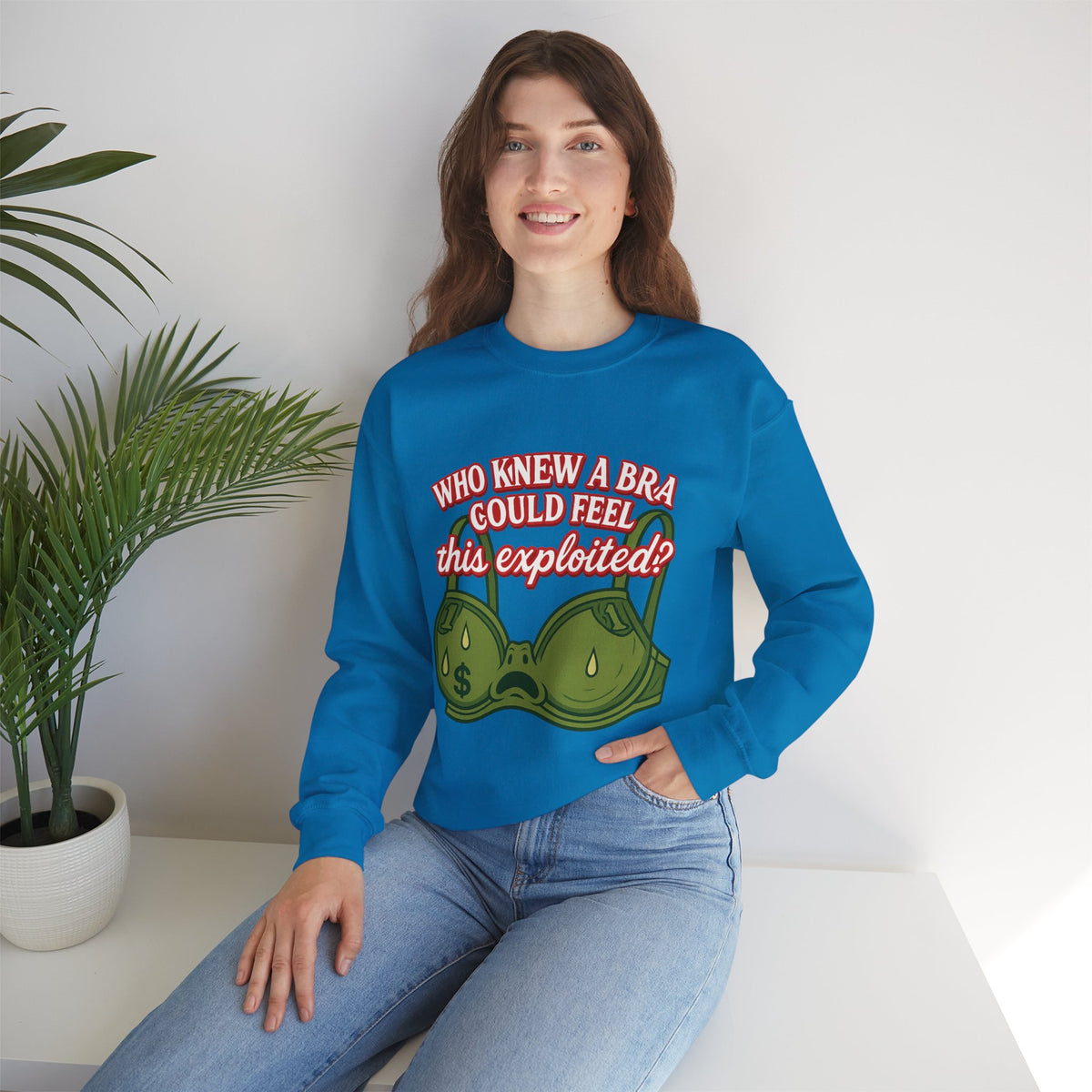 Who Knew a Bra Could Feel This Exploited? Crewneck