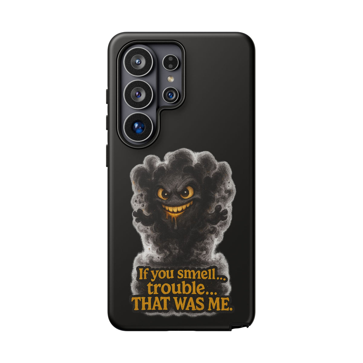 Phone Case — "If You Smell Trouble... THAT WAS ME" Smoky Mischief Protective Case