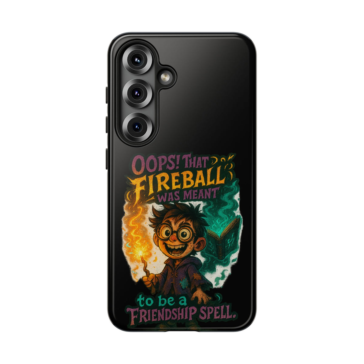 Phone Case — "Oops! That Fireball Was Meant to Be a Friendship Spell" Cute Fantasy Wizard Design