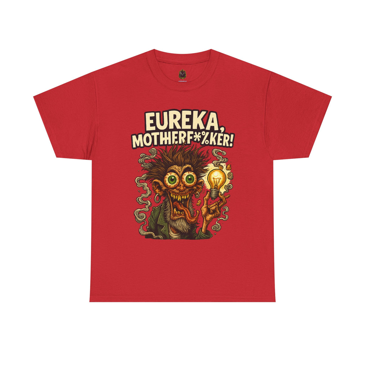 Eureka, Motherf*%ker! – Mad Genius T-Shirt