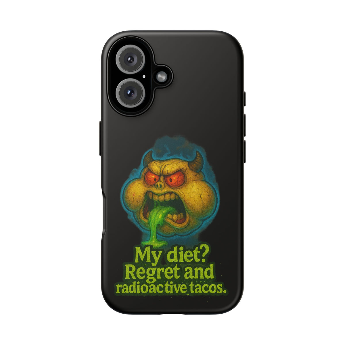 My Diet? Regret & Radioactive Tacos Phone Case — Funny Retro Monster Protective Cover