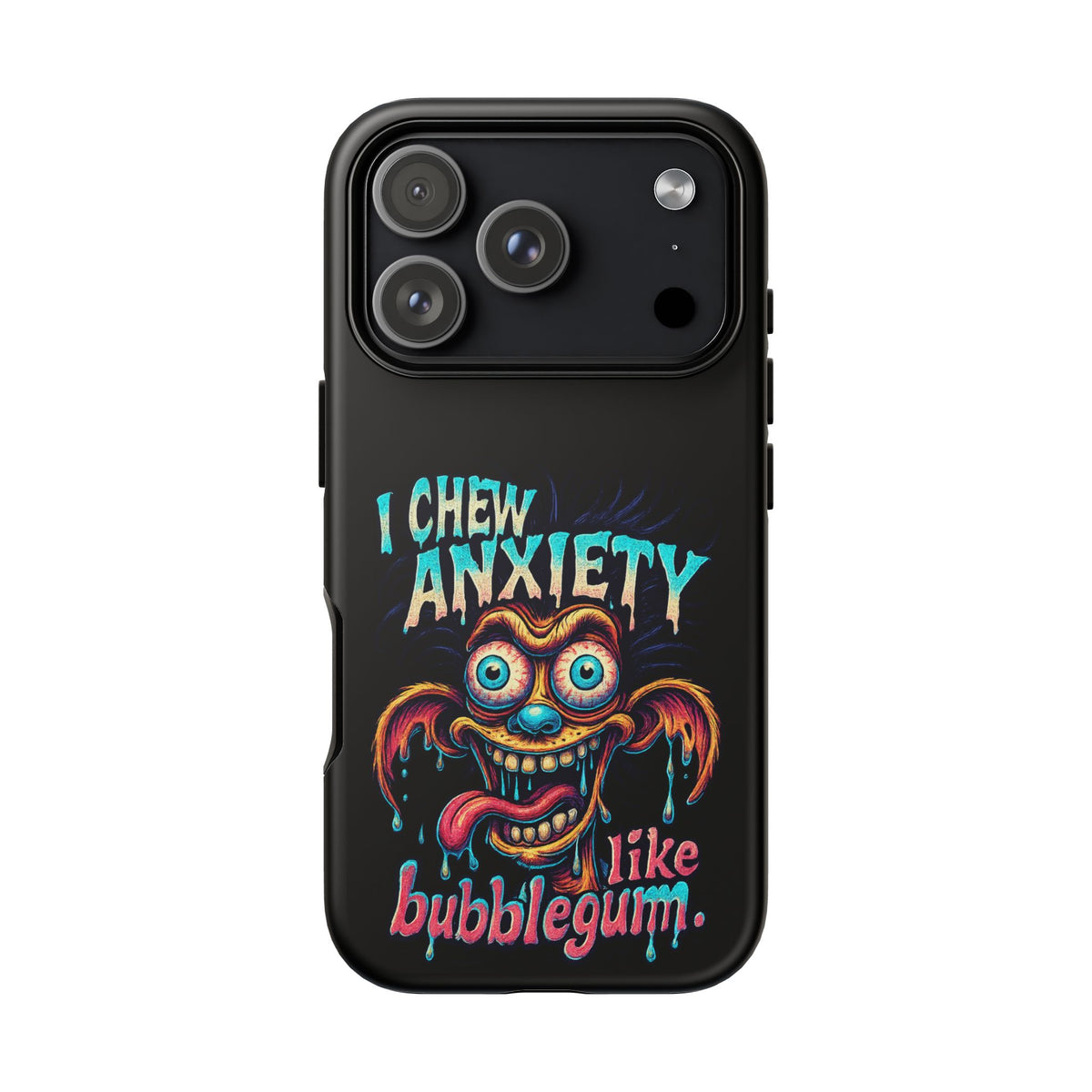 Phone Case — "I Chew Anxiety Like Bubblegum" Retro Monster Design