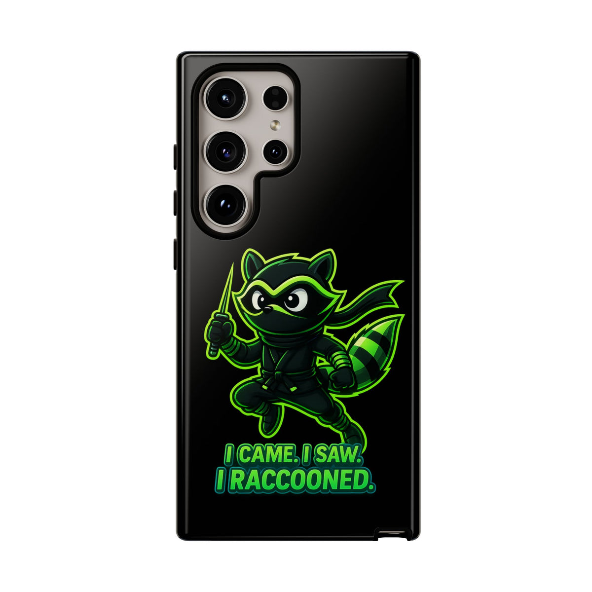 Raccoon Ninja Phone Case — "I Came. I Saw. I Raccooned." Protective iPhone Cover