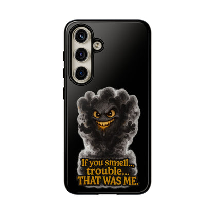Phone Case — "If You Smell Trouble... THAT WAS ME" Smoky Mischief Protective Case
