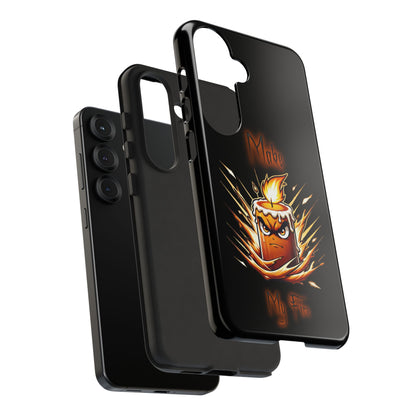 Tough Phone Case — "Make My Fire" Angry Candle Protective Cover