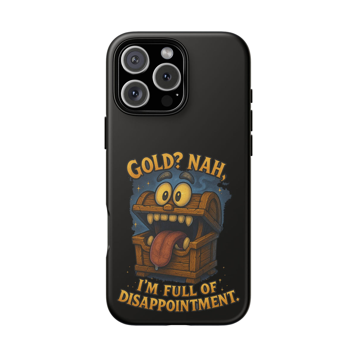 Phone Case — “Gold? Nah, I’m Full of Disappointment” Funny Treasure Chest Design