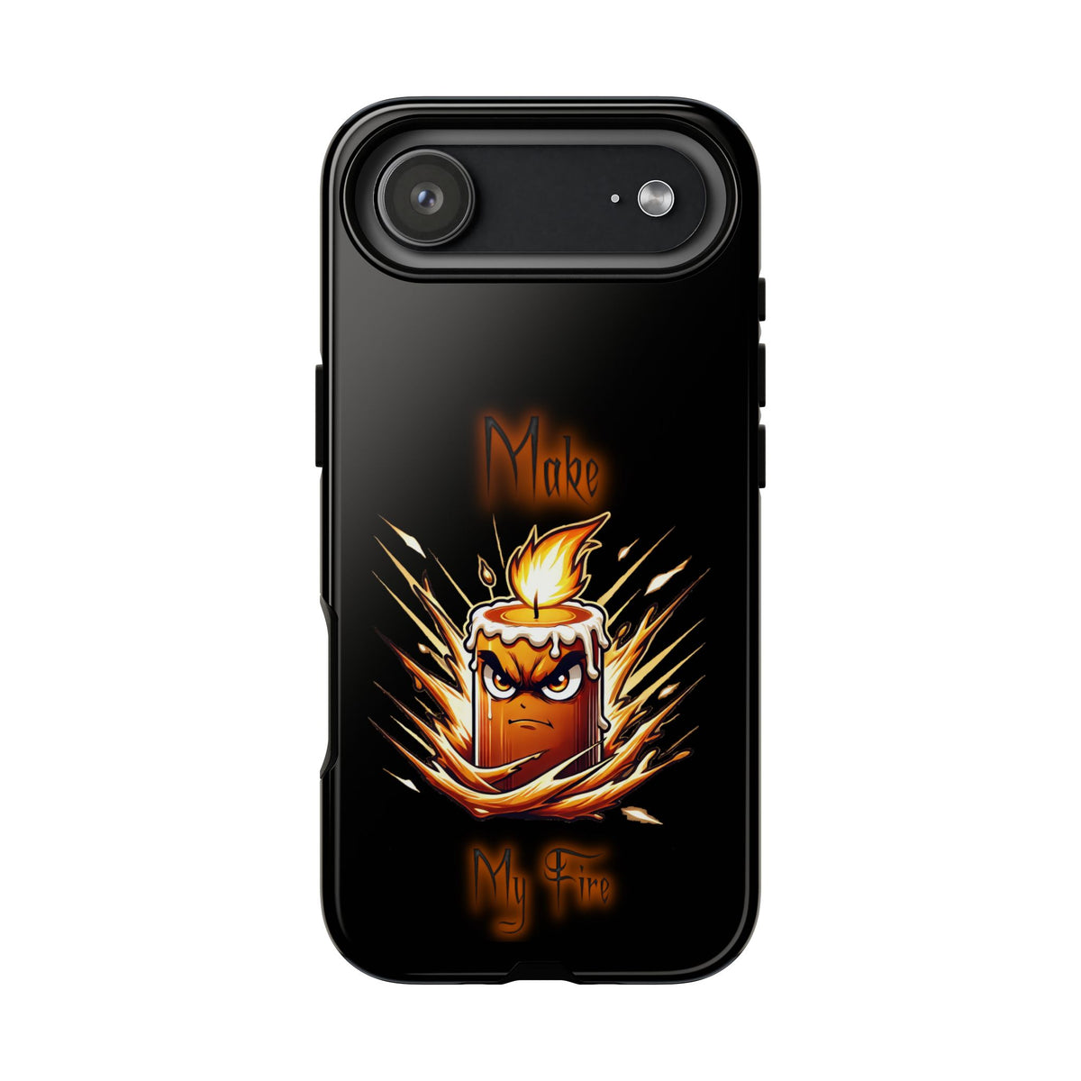 Tough Phone Case — "Make My Fire" Angry Candle Protective Cover
