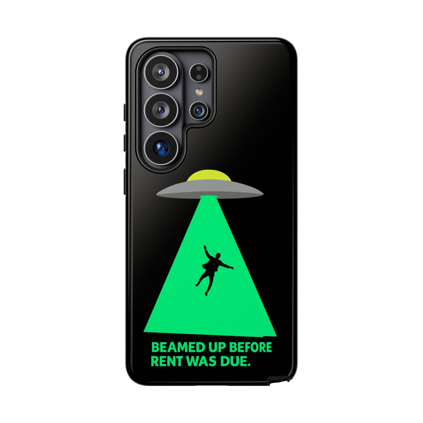 Phone Case — 'Beamed Up Before Rent Was Due' Alien Abduction Design