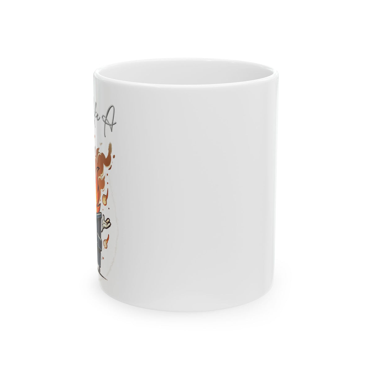 Life Is Like A Dumpster Fire Mug