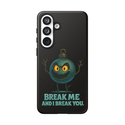 Phone Case — 'Break Me and I Break You' Mischievous Ornament Protective Cover