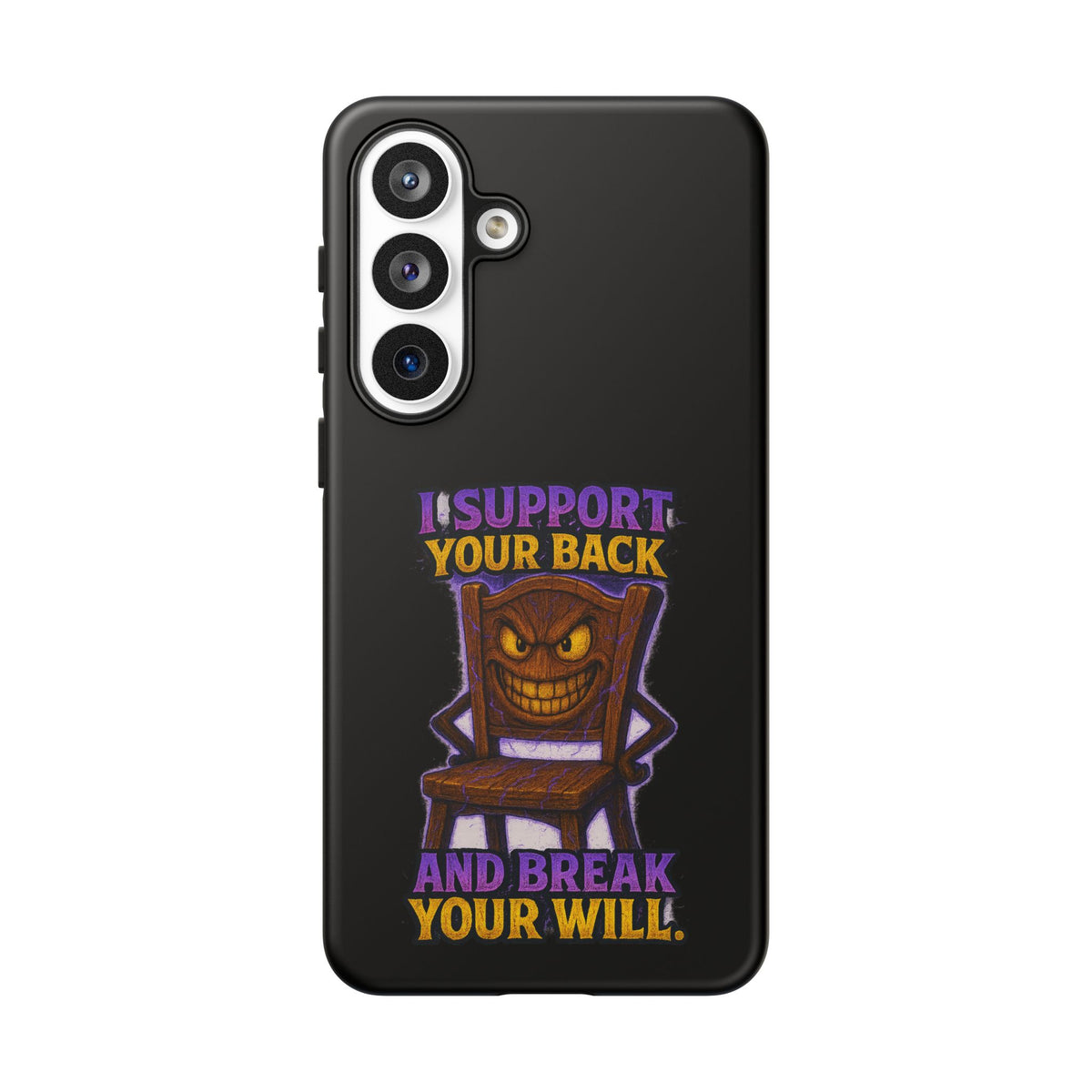 Phone Case — "I Support Your Back and Break Your Will" Funny Creepy Chair Design