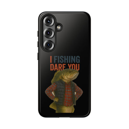 Fishing Dare You Phone Case — Funny Bass Angler Protective Cover