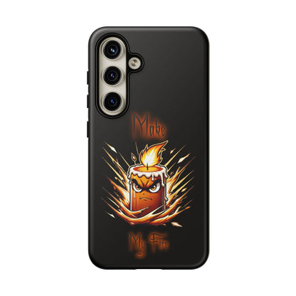Tough Phone Case — "Make My Fire" Angry Candle Protective Cover