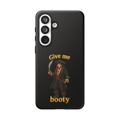 Phone Case — 'Give Me Booty' Pirate Graphic Protective Case