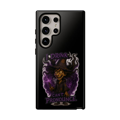 Phone Case — Witch Illustration "I Drink, Can't Pronounce" Protective Cover
